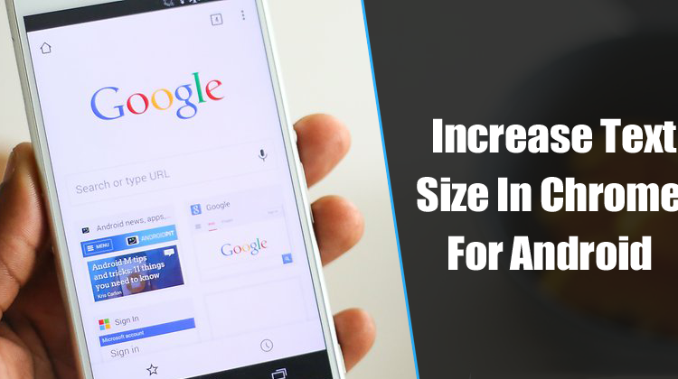 how-to-increase-text-size-in-chrome-for-android