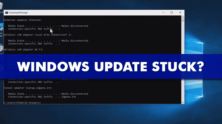 How To Fix Windows Update When It Gets Stuck