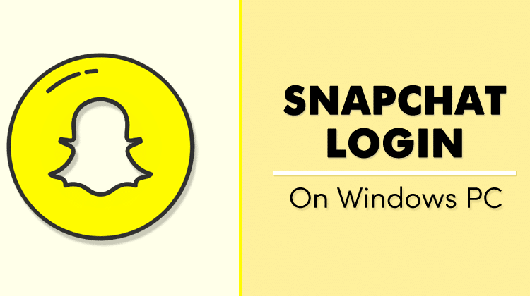 Snapchat Login On PC With Windows And MAC