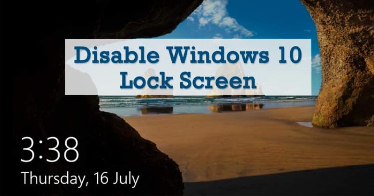 disable lock screen windows 10