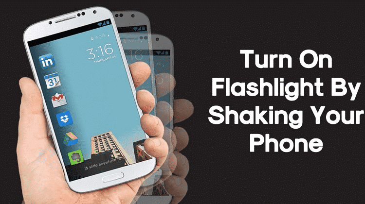 How To Turn On Flashlight By Shaking Your Phone