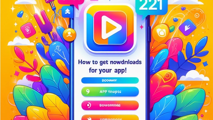 Strategies for Boosting Your App Downloads